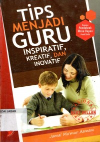 Tips menjadi guru inspiratif kreatif dan inovatif