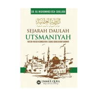 Seajarah Daulah Utsamniyah: Faktor-Faktor Kebangkitan & Sebab-Sebab Keruntuhannya