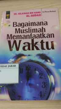 Bagaimana Muslimah Memanfaatkan Waktu