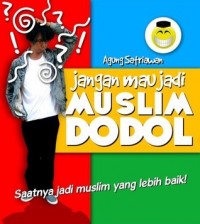 Jangan Mau Jadi Muslim Dodol
