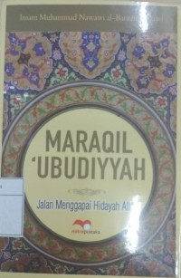 Maraqil 'Ubudiyyah Syarah Bidayatul Hidayah Jalan Menggapai Hidayah Allah