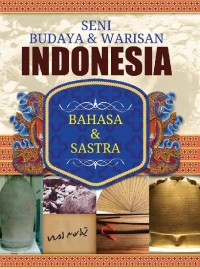 Seni Budaya & Warisan Indonesia : Bahasa & Sastra