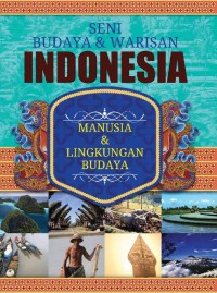 Seni Budaya & Warisan Indonesia : Manusia & Lingkungan Budaya