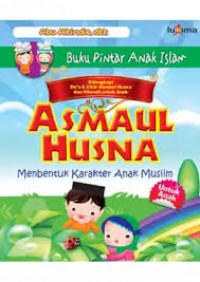 ASMAUL HUSNA: Membentuk Karakter Anak Muslim