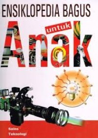 ENSIKLOPEDIA BAGUS UNTUK ANAK sains teknologi