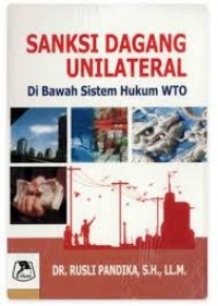 SANKSI DAGANG UNILATERAL Di Bawah Sistem Hukum WTO