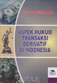 Aspek hukum transaksi deviratif di indonesia