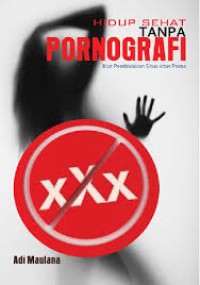 Hidup Sehat tanpa Pornografi