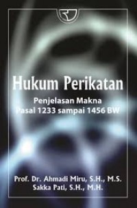 Hukum Perikatan: Penejelasan Makna Pasal 1233 Sampai 1456 BW