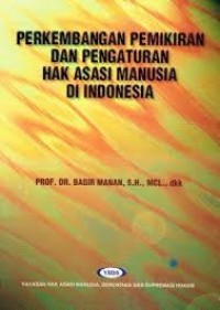 Perkembangan pemikiran dan pengaturan hak asasi manusia di indonesia