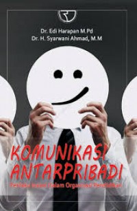 KOMUNIKASI ANTARPRIBADI Perilaku Insani Dalam Organisasi Pendidikan