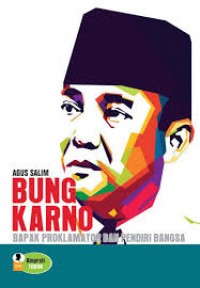 Bung Karno Bapak Proklamator dan Pendiri Bangsa