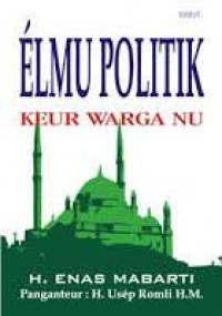 Elmu Politik ; keur warga nu