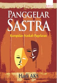 Panggelar Sastra: kumpulan naskah pagelaran
