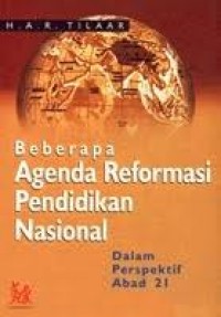 Beberapa Agenda Reformasi Pendidikan Nasional Dalam Perspektif Abad 21