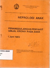 Nefrologi Anak: Penanggulangan Penyakit Ginjal Kronik Pada anak