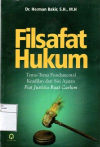 Filsafat hukum: tema-Tema Fundamental Keadilan dari Sisi Ajaran Fiat Justitia Ruat Caelum