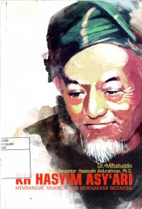 KH Hasyim Asy'ari : Membangun, Membela, dan Menegakkan Indonesia