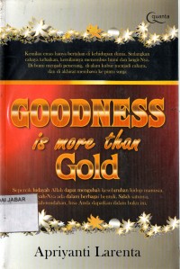Goodness is More than Gold