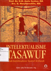Intelektualisme Tasawuf : Studi Intelektualisme Tasawuf Al-Ghazali