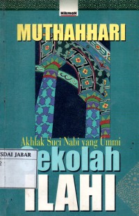Akhlak Suci Nabi Yang Ummi : Sekolah Ilahi