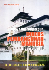 Upaya Ngaronjatkeun Indeks Pembangunan Manusia di Jawa Barat