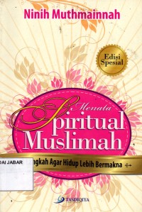 Menata Spiritual Muslimah: 5 Langkah agar hidup lebih bermakna