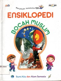 Ensiklopedia Bocah Muslim: Bumi kita dan alam semesta