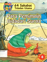 64 Sahabat Teladan Utama: Para Pemimpin Bidadari Surga