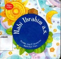 Nabiku Idolaku: Nabi Ibrahim a.s