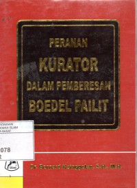 Peranan Kurator Dalam Pemberesan Boedel Pailit