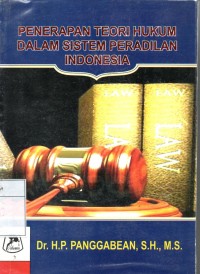 Penerapan Teori Hukum Dalam Sistem Peradilan Indonesia