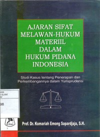 AJARAN SIFAT MELAWAN-HUKUM MATERIIL DALAM HUKUM PIDANA INDONESIA