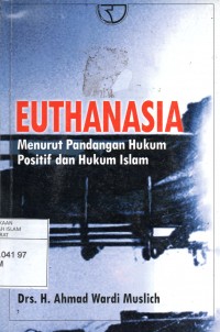 Euthanasia Menurut Pandangan Hukum Positif dan Hukum Islam