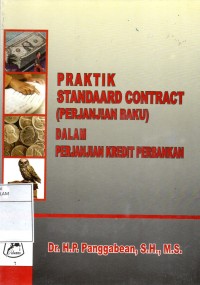 PRAKTIK STANDAARD CONTRACT (PERJANJIAN BAKU) DALAM PERJANJIAN KREDIT PERBANKAN