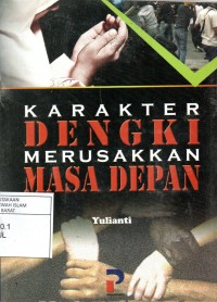 KARAKTER DENGKI MERUSAKAN MASA DEPAN