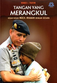 Tangan Yang Merangkul: Kisah-Kisah Moch. Iriawan Dengan Sesama