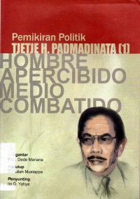 Pemikiran Poluitik Tjetje H. Padmadinata (1): Hombre Apercibido Medio Combatido