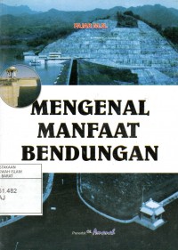 Mengenal Manfaat Bendungan