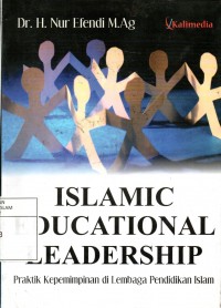Islamic Educational Leadership Praktik Kepemimpinan di Lembaga Pendidikan Islam